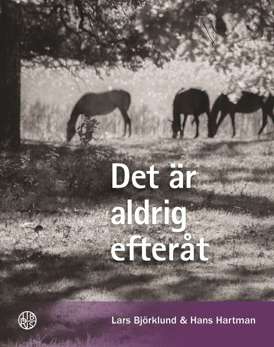 Björklund, Lars | Hartman, Hans | Det är aldrig efteråt