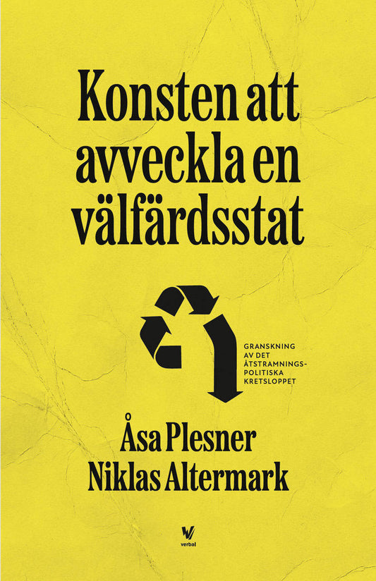 Plesner, Åsa | Altermark, Niklas | Konsten att avveckla en välfärdsstat