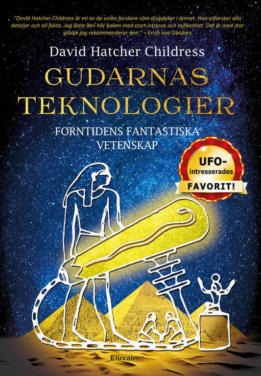 Childress, David Hatcher | Gudarnas teknologier : Forntidens fantastiska vetenskap