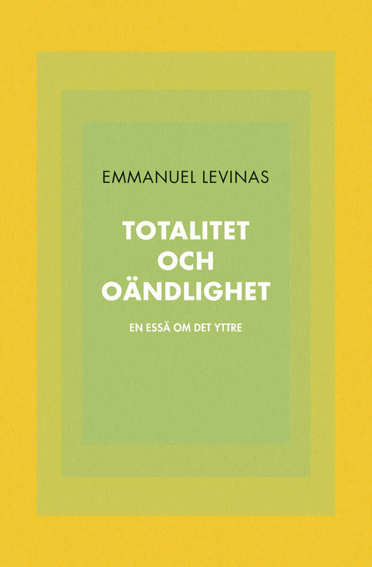 Levinas, Emmanuel | Totalitet och oändlighet : En essä om det yttre