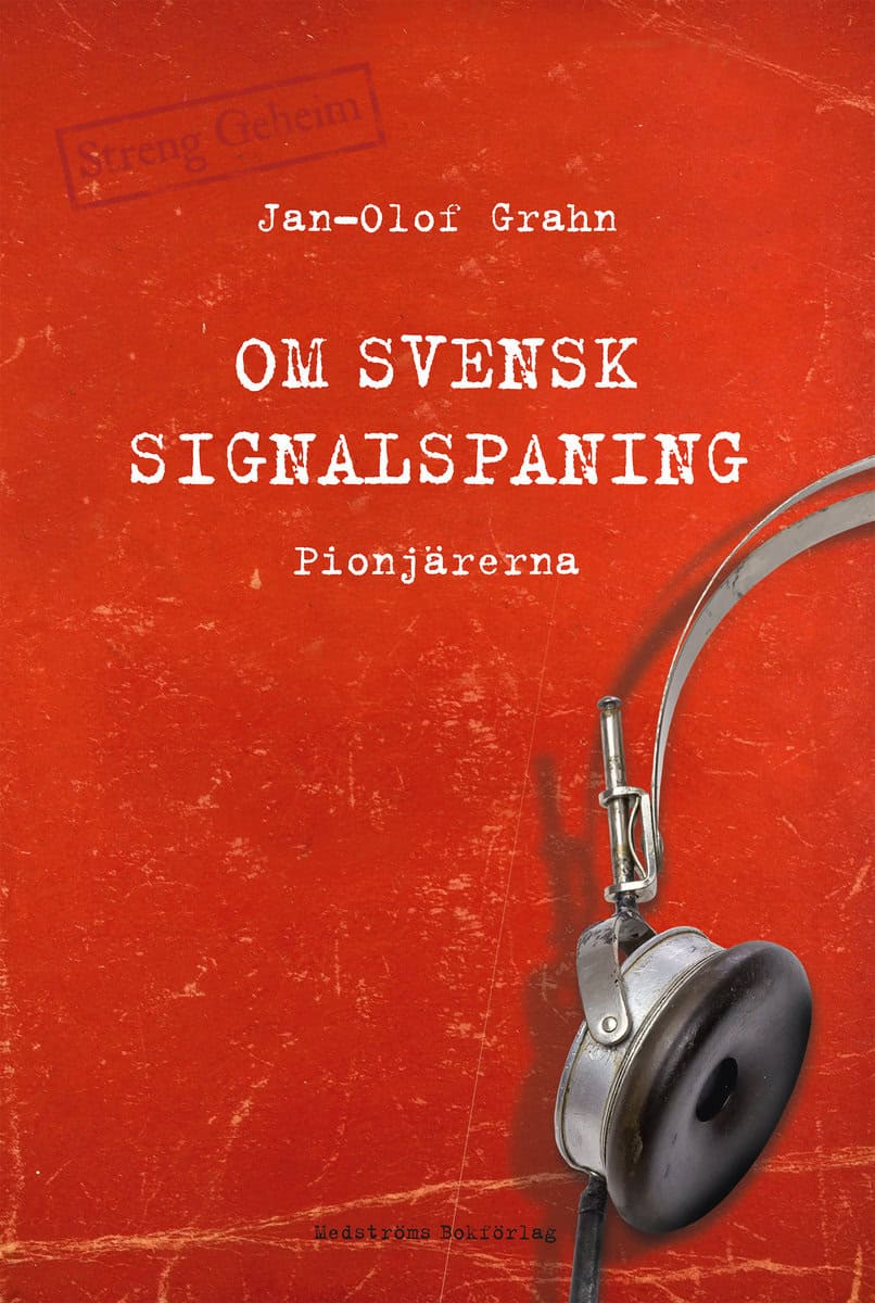 Grahn, Jan-Olof | Om svensk signalspaning : Pionjärerna