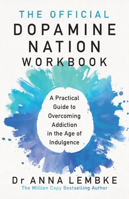 Lembke, Dr Anna | The Official Dopamine Nation Workbook