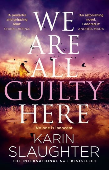 Slaughter, Karin | We Are All Guilty Here