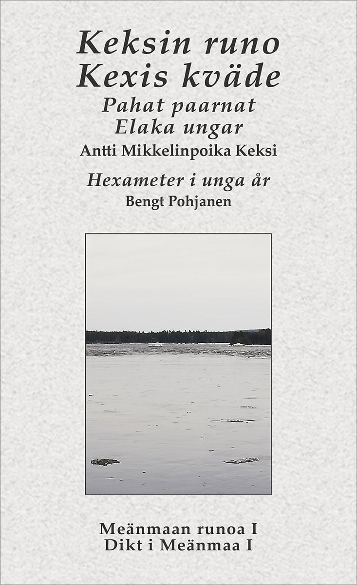 Keksi, Antti Mikkelinpoika | Pohjanen, Bengt | Keksin runo : Kexis kväde