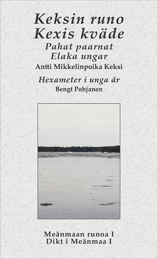 Keksi, Antti Mikkelinpoika | Pohjanen, Bengt | Keksin runo : Kexis kväde