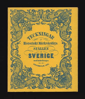 Mellin , G. H. | Teckningar af historiskt märkvärdiga ställen i Sverige, : med beskrifningar