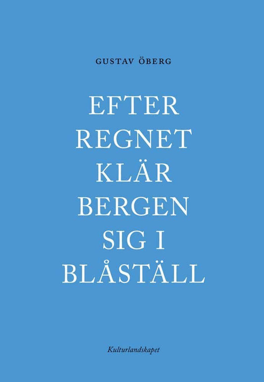 Öberg, Gustav | Efter regnet klär bergen sig i blåställ