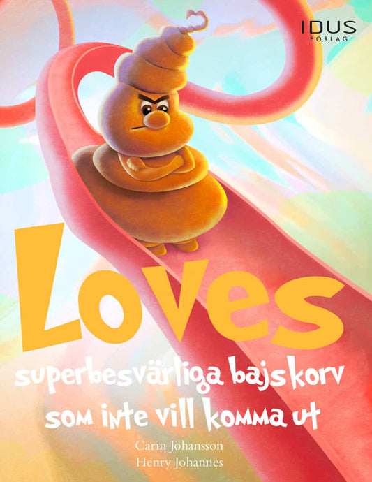 Johansson, Carin | Matilainen, Henry Johannes | Loves superbesvärliga bajskorv som inte vill komma ut