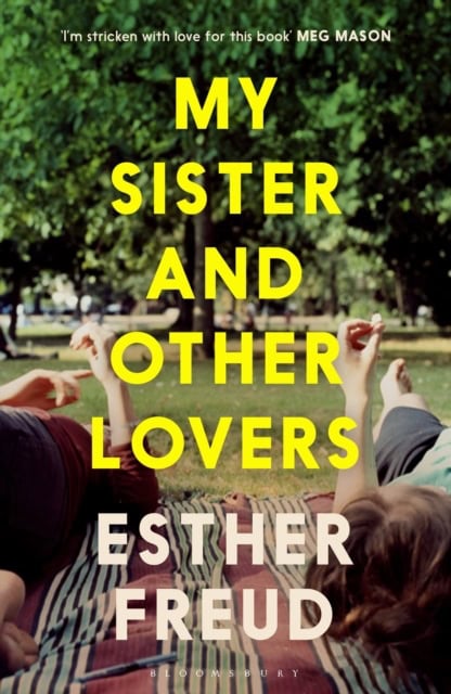 Freud, Esther | My Sister and Other Lovers