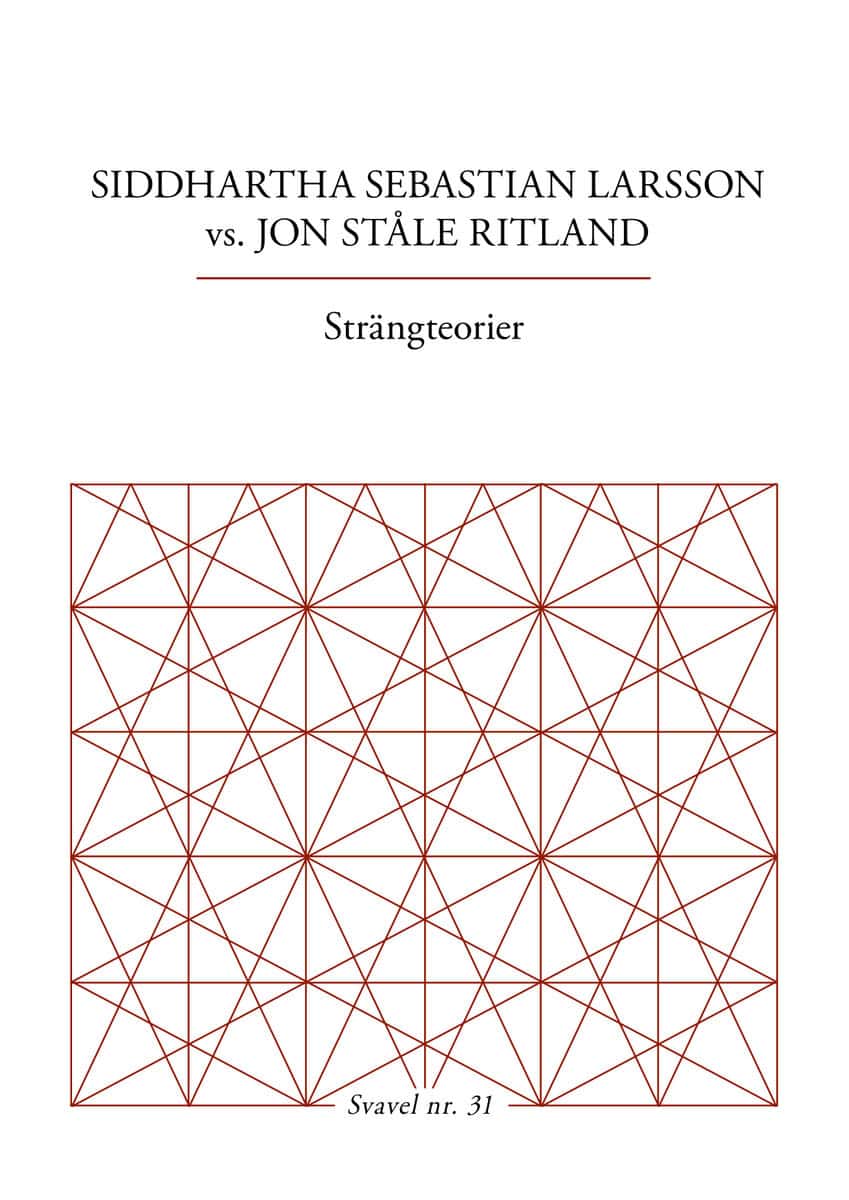 Larsson, Siddhartha Sebastian | Ståle Ritland, Jon | Strängteorier