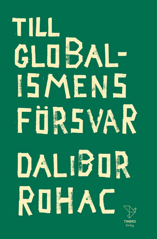 Rohac, Dalibor | Till globalismens försvar