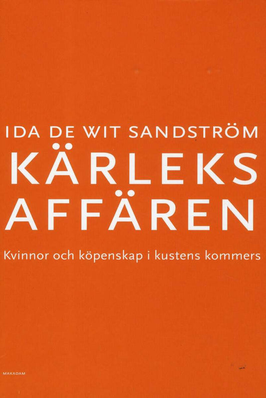 De Wit Sandström, Ida | Kärleksaffären : Kvinnor och köpenskap i kustens kommers