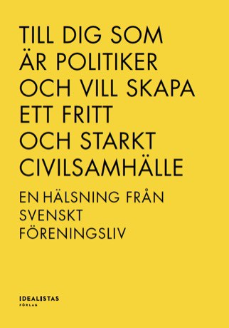 Bilkåren, | Bris, | et al | Till dig som är politiker och vill skapa ett fritt och starkt civilsamhälle – en hälsning fr...