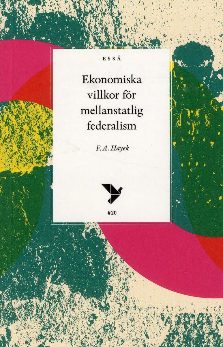 Hayek, F.A | Ekonomiska villkor för mellanstatlig federalism