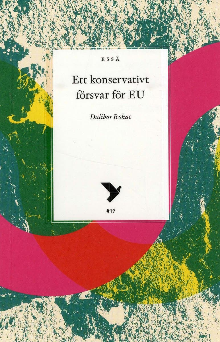 Rohac, Dalibor | Ett konservativt försvar för EU