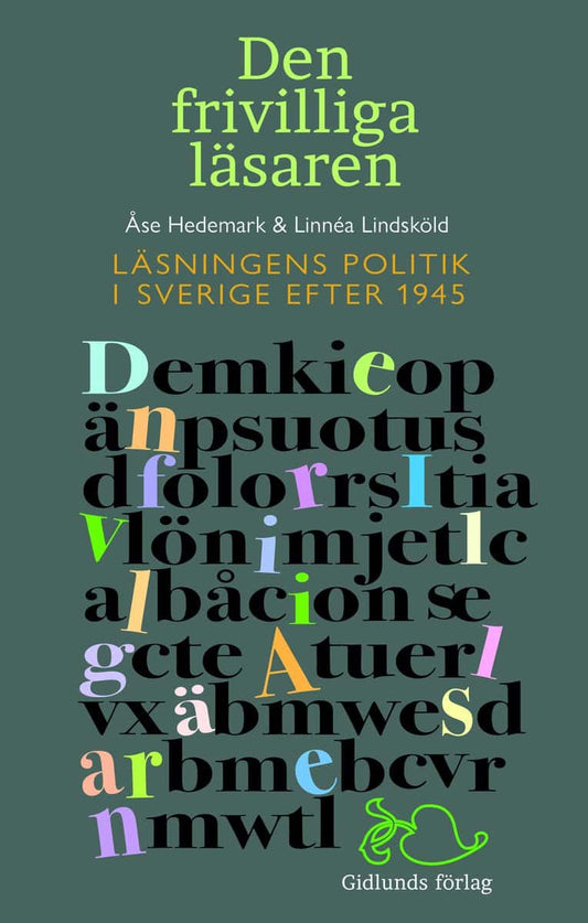 Lindsköld, Linnéa | Hedemark, Åse | Den frivilliga läsaren : Läsningens politik i Sverige efter 1945