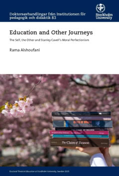 Alshoufani, Rama | Education and Other Journeys : The Self, the Other and Stanley Cavell’s Moral Perfectionism