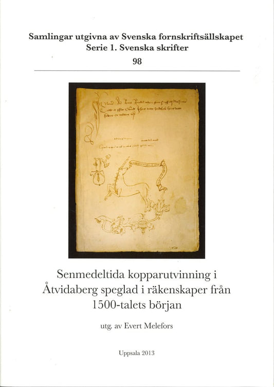 Melefors, Evert | Senmedeltida kopparutvinning i Åtvidaberg speglad i räkenskaper från 1500-talets början