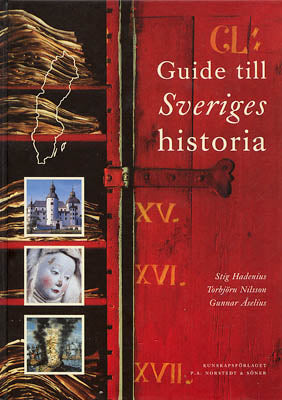 Hadenius, Stig | Nilsson, Torbjörn | Åselius, Gunnar | Guide till Sveriges historia