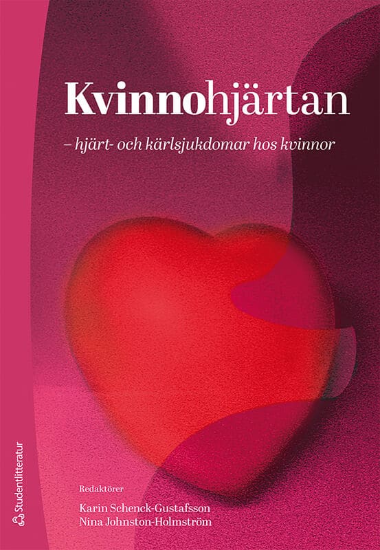 Schenck-Gustafsson, Karin | Johnston-Holmström, Nina | et al | Kvinnohjärtan : Hjärt- och kärlsjukdomar hos kvinnor