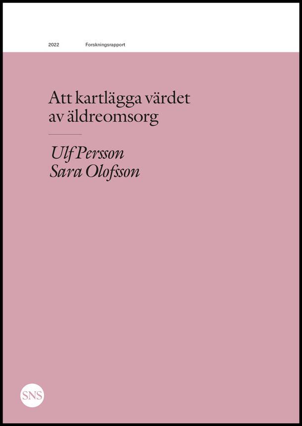 Olofsson, Sara | Persson, Ulf | Att kartlägga värdet av äldreomsorg