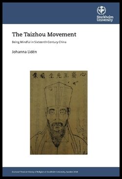 Lidén, Johanna | The Taizhou movement : Being mindful in sixteenth century China