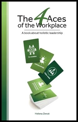 Zenzé, Helena | The 4 Aces of the Workplace : A book about holistic leadership