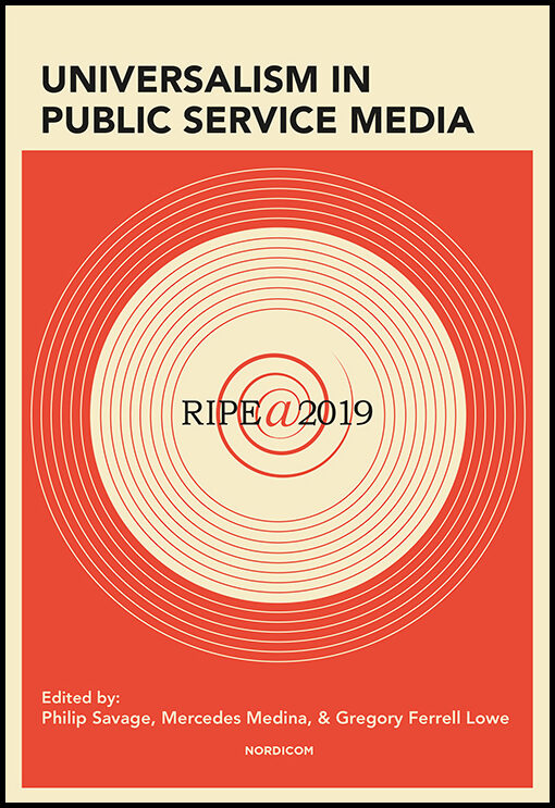 Savage, Philip | Medina, Mercedes | Lowe, Gregory Ferrell [red.] | Universalism in public service media