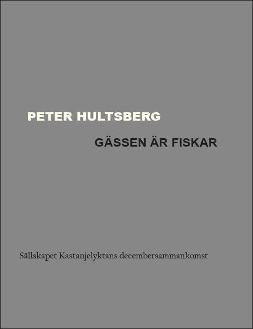 Hultsberg, Peter | Gässen är fiskar