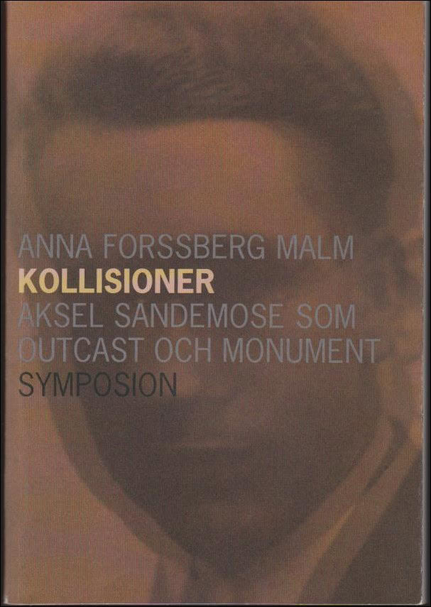 Forssberg Malm , Anna | Kollisioner | Aksel Sandemose som outcast och monument