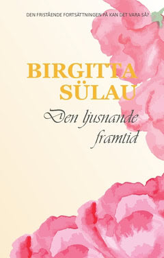 Sülau, Birgitta | Den ljusnande framtid