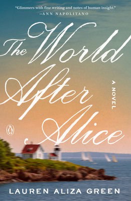 Green, Lauren Aliza | The World After Alice : A Novel