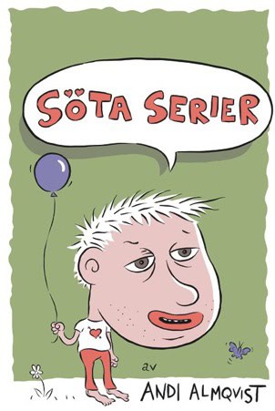 Almqvist, Andi | Söta Serier