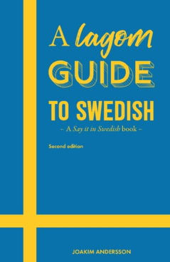 Andersson, Joakim | A lagom guide to swedish : A say it in swedish book