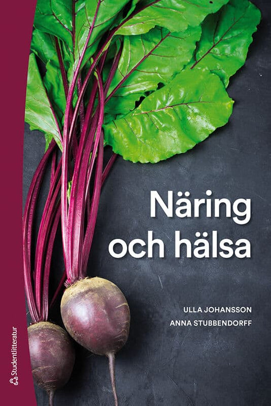 Johansson, Ulla | Stubbendorff, Anna | Näring och hälsa