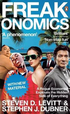 Levitt, Steven D. | Freakonomics : A Rogue Economist Explores the Hidden Side of Everything