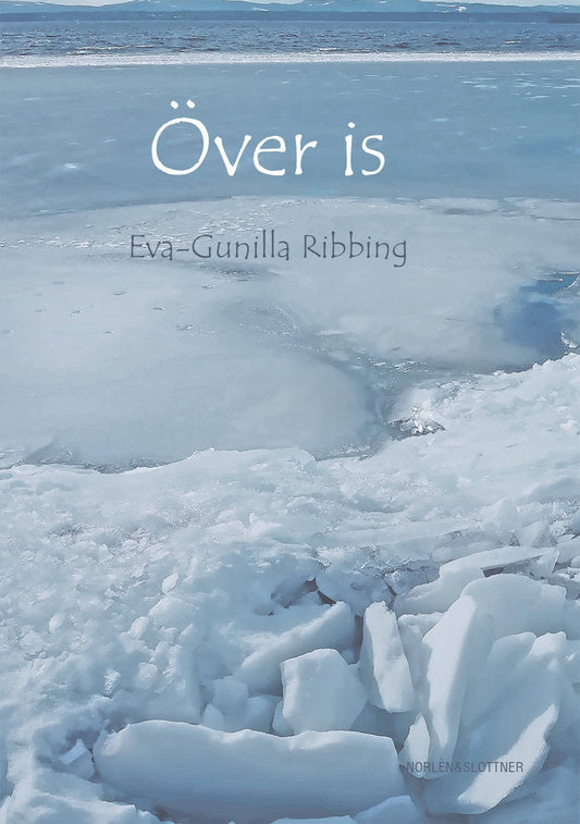 Ribbing, Eva-Gunilla | Över is