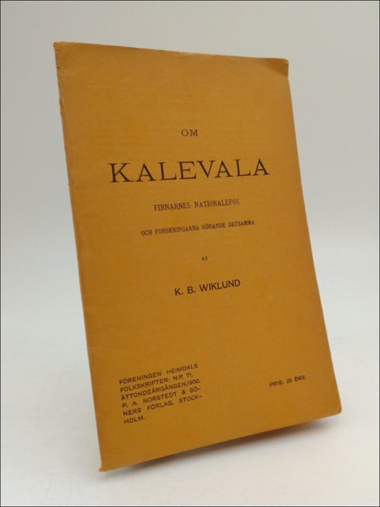 Wiklund, K. B. | Om Kalevala : Finnarnes nationalepos och forslningarna rörande detsamma