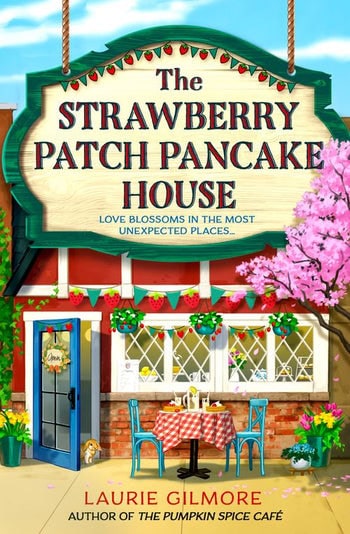 Gilmore, Laurie | The Strawberry Patch Pancake House