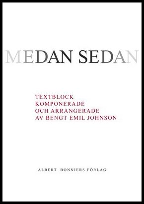 Johnson, Bengt Emil | Medan, sedan : Textblock