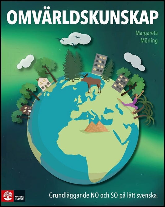 Mörling, Margareta | Omvärldskunskap : Grundläggande NO och SO på lätt svenska
