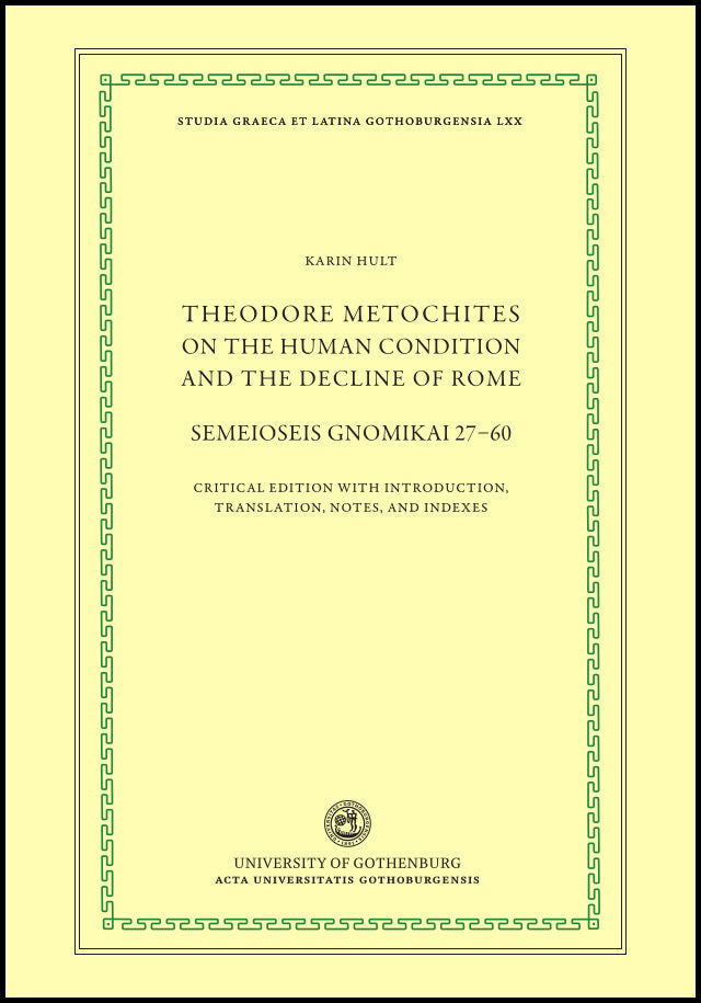 Metochites, Theodoros | Theodore Metochites on the human condition and the decline of Rome : Semeioseis gnomikai 27-60 -...