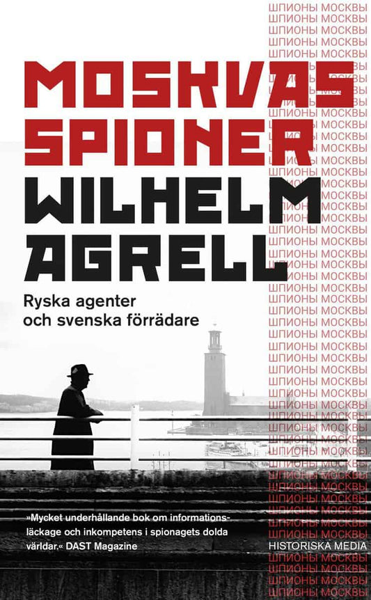 Agrell, Wilhelm | Moskvas spioner : Ryska agenter och svenska förrädare
