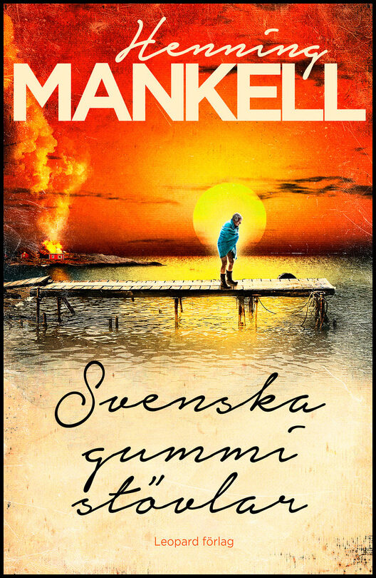 Mankell, Henning | Svenska gummistövlar
