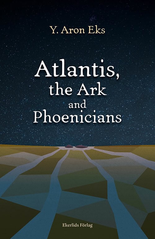Aron Eks, Y. | Atlantis, the Ark and Phoenicians