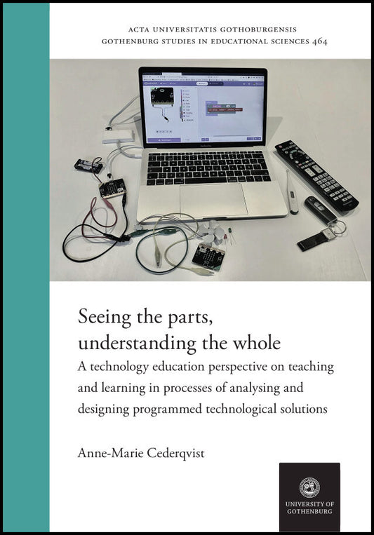 Cederqvist, Anne-Marie | Seeing the parts, understanding the whole : A technology education perspective on teaching and ...