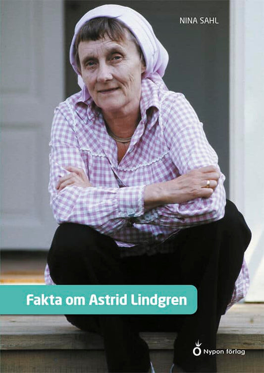 Sahl, Nina | Fakta om Astrid Lindgren