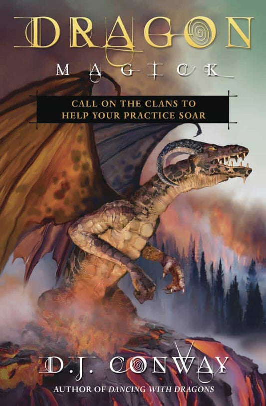 D.J. Conway | Dragon Magick : Call on the Clans to Help Your Practice Soar