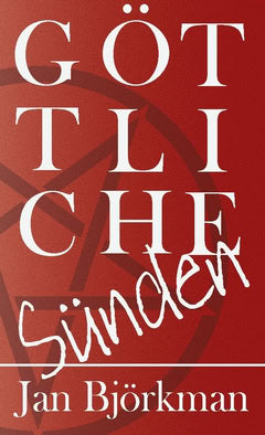 Björkman, Jan | Göttliche Sünden