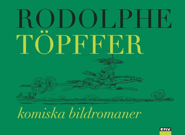 Töpffer, Rodolphe | Komiska bildromaner